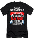 Some Grandpas Naps Real Grandpas Play Rugby Faiz Nawaz T-Shirt