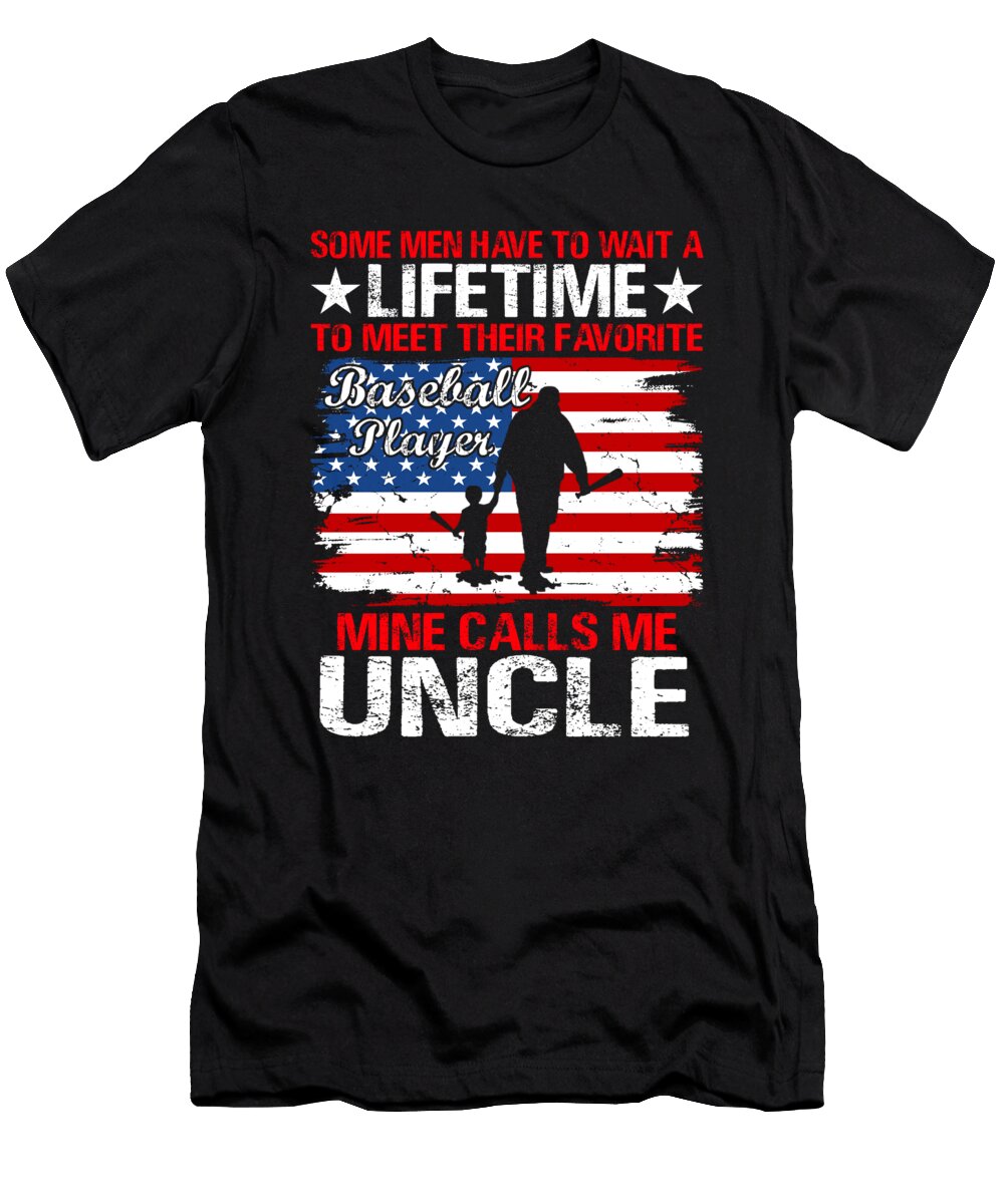 Some Men Have to Wait a Lifetime to Meet Their Favorite Baseball Player Mine Calls Me Uncle Baseball USA Flag Dhbubble T-Shirt