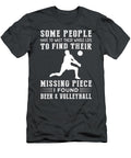 Some People Have to Wait Their Whole Life to Find Their Missing Piece I Found Beer and Volleyball Awesome Store T-Shirt