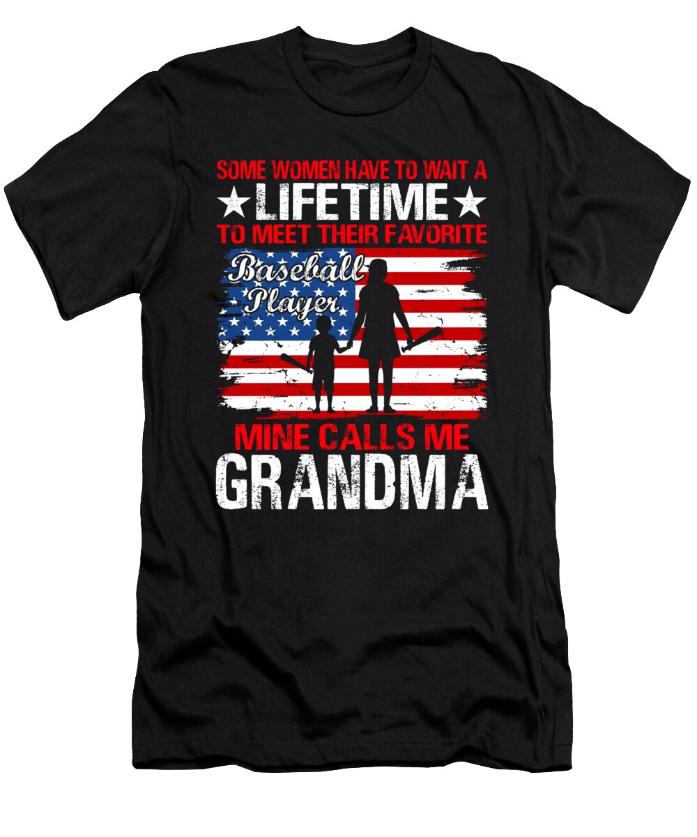 Some Women Have to Wait a Lifetime to Meet Their Favorite Baseball Player Mine Calls Me Grandma Baseball USA Flag Dhbubble T-Shirt