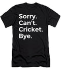 Sorry Cant Cricket Player Coach Sport Tenshirt T-Shirt