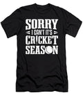 Sorry I Cant It Is Cricket Season Cricket Colorfulsnow T-Shirt