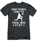 Spike Your Way to Victory Good Things Come to Those Who Volleyball Awesome Store T-Shirt