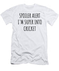 Spoiler Alert Im Super Into Cricket Funnygiftscreation T-Shirt