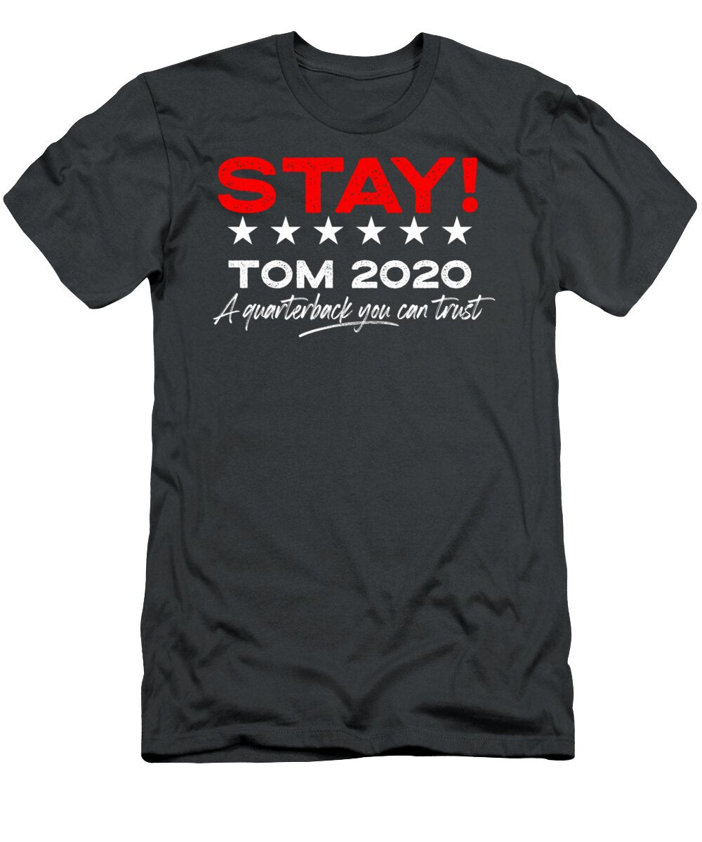 Stay Tom 2020 a Quarterback You Can Trust Staytom Kaylab Kovin T-Shirt