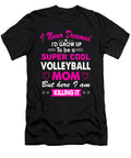 Super Cool Volleyball Mom But Here I Am Killing It Tinh Tran Le Thanh T-Shirt