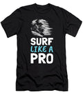 Surf Like a Pro Cool Vintage Surfer Surf Gift Art Grabitees T-Shirt