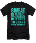 Sweat Is Magic Cover Yourself in It Daily to Grant Your Wishes Jacob Zelazny T-Shirt