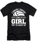 Team I Know I Smash Like a Girl Volleyball Colorfulsnow T-Shirt