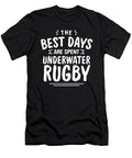 The Best Days Are Spent Underwater Rugby Summer Maximus Designs T-Shirt