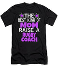 The Best Kind of Mom Raise a Rugby Coach Samuel Kyska Art T-Shirt