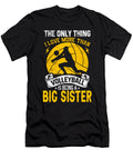 The Only Thing I Love More Than Volleyball Is Being a Big Sister Dhbubble T-Shirt