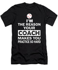The Reason Your Coach Makes You Practice So Hard Softball Graphic Art Grabitees T-Shirt