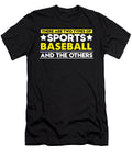 There Are Two Types of Sports Baseball and the Others Orange Pieces T-Shirt