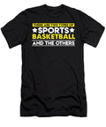 There Are Two Types of Sports Basketball and the Others Orange Pieces T-Shirt