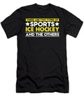 There Are Two Types of Sports Ice Hockey and the Others Orange Pieces T-Shirt