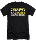 There Are Two Types of Sports Lacrosse and the Others Orange Pieces T-Shirt