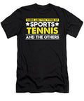 There Are Two Types of Sports Tennis and the Others Orange Pieces T-Shirt