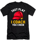 They Play I Coach You Cheer Sports Trainer Bi Nutz T-Shirt
