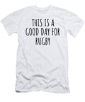 This Is a Good Day for Rugby Funnygiftscreation T-Shirt
