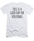 This Is a Good Day for Volleyball Funnygiftscreation T-Shirt