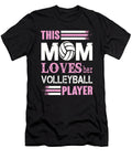This Mom Loves Her Volleyball Player Tinh Tran Le Thanh T-Shirt