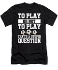 To Play or Not to Play Cute Soccer Player Sport Gift Jan Deelmann T-Shirt