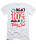 Todays Forecast 100 Chance of Volleyball Funny Sports Gift Idea Orange Pieces T-Shirt