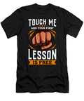 Touch Me and Your First Lesson Is Free Mister T-Shirt