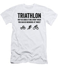 Triathlon Why Be Good At One Sport When You Can Be Mediocre At Three Jane Keeper T-Shirt