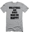 Volleyball and Dogs Make Me Happy Funny Gift Idea for Hobby Lover Funny Gift Ideas T-Shirt