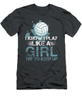 Volleyball Design Women Play Like a Teen Girl Funny Egan Alhora T-Shirt