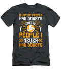Volleyball Gift a Lot of People Had Doubts I Tried to Tell People Funnygiftscreation T-Shirt