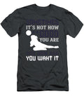 Volleyball Gift Sometimes Its Not How Good You Are But How Bad Funnygiftscreation T-Shirt