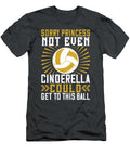 Volleyball Gift Sorry Princess Not Even Could Get to This Ball Funnygiftscreation T-Shirt