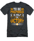 Volleyball Gift to Be Prepared Is Half the Victory Funnygiftscreation T-Shirt