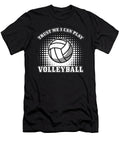 Volleyball Gift Trust Me I Can Play Volleyball Manuel Schmucker T-Shirt