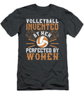Volleyball Gift Volleyball Invented By Men Perfected By Women Funny Funnygiftscreation T-Shirt