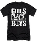 Volleyball Girls Play Better Than Boys Volleyball Colorfulsnow T-Shirt