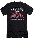 Volleyball Im So Good Your Mom Cheers Player Gift Tshirtconcepts Marvin Poppe T-Shirt