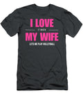 Volleyball Love Spike Up Love and Laughter with I Love My Wife When She Lets Me Play Volleyball Volleyballlovetee T-Shirt