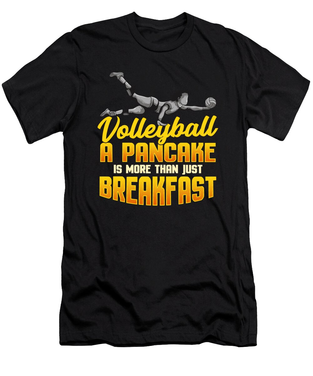 Volleyball Player Gift a Pancake More Than Breakfast Volleyball Gift Kanig Designs T-Shirt