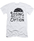 Volleyball Player Losing Is Not an Option Gift Tshirtconcepts Marvin Poppe T-Shirt