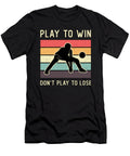 Volleyball Player Play to Win Dont Play to Lose Tshirtconcepts Marvin Poppe T-Shirt