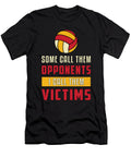 Volleyball Player Some Call Them Opponents Team Tshirtconcepts Marvin Poppe T-Shirt