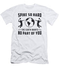 Volleyball Player Spike So Hard Volleyball Gift Tshirtconcepts Marvin Poppe T-Shirt