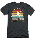 Volleyball Players Are Picky Funny Volleyball Enthusiast Gift Awesome Store T-Shirt