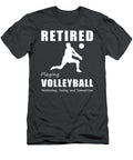 Volleyball Retirement Smash Retired Playing the Volleyball Yesterday Today and Tomorrow Volleyballretiredtee T-Shirt