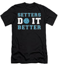 Volleyball Setters Do It Better Volleyball Player Tshirtconcepts Marvin Poppe T-Shirt