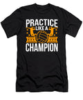 Volleyball Practice Like a Champion Gift Haselshirt T-Shirt